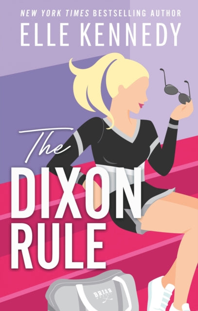 The Dixon Rule : The addictive, must-read hockey romance from TikTok sensation, Elle Kennedy!