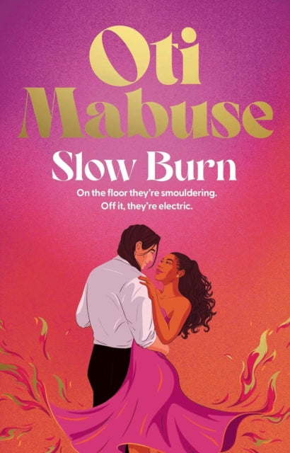 Slow Burn : The highly anticipated, unputdownable debut novel from Oti Mabuse