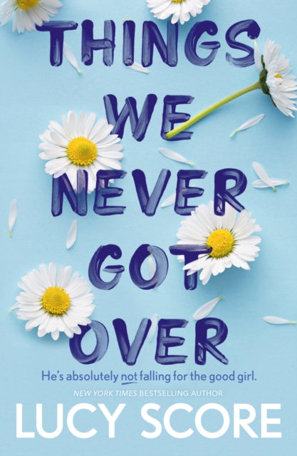Things We Never Got Over : the Sunday Times bestseller and TikTok sensation – Lucy's new book Story of My Life is out now!