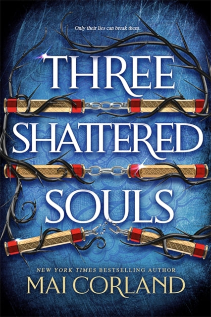 Three Shattered Souls : The unmissable conclusion to the adventure fantasy sensation