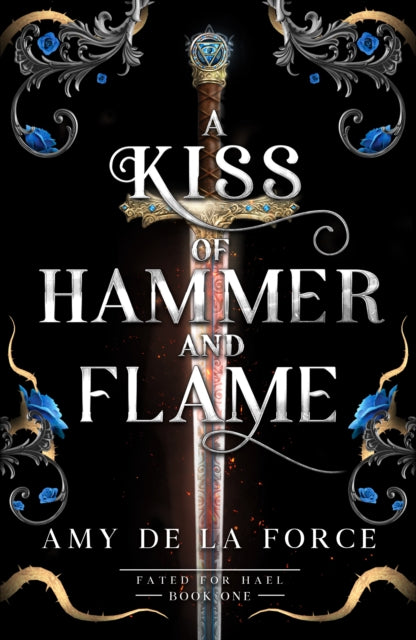 A Kiss of Hammer and Flame : The must-read, sizzling romantasy debut for fans of Throne of Glass