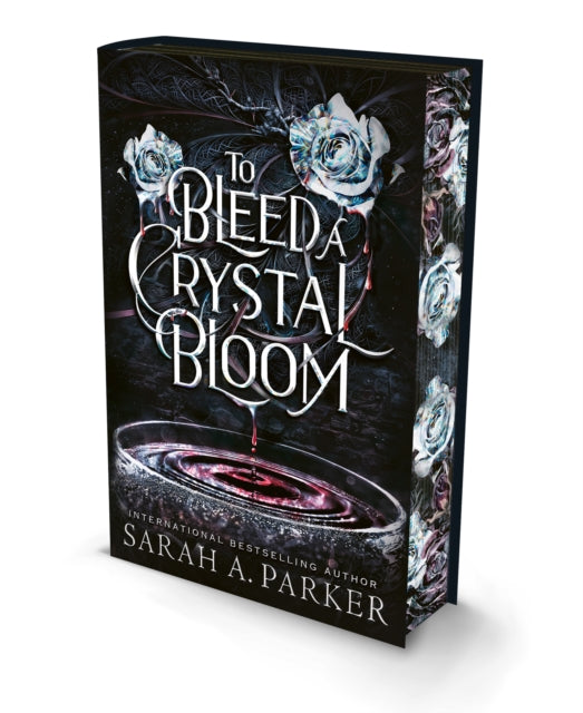 To bleed a crystal bloom by Sarah A. Parker