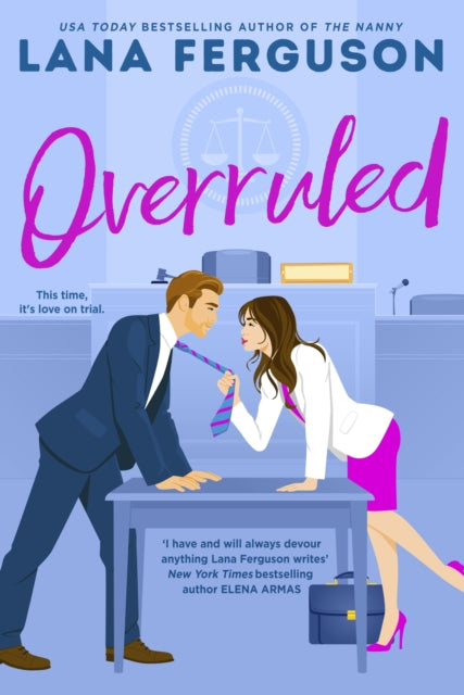 Overruled : the unmissable steamy workplace romance from bestselling author of The Nanny