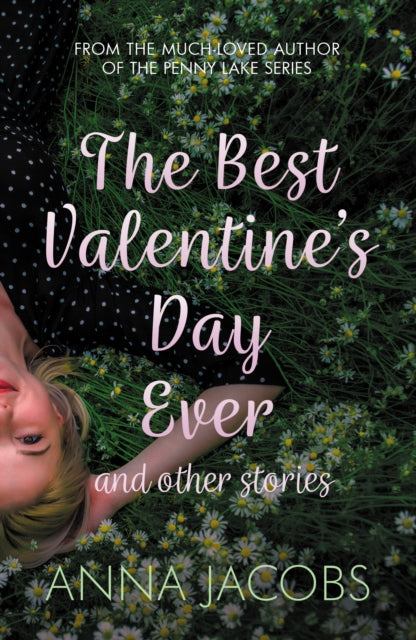 The Best Valentine's Day Ever and other stories : A heartwarming collection of stories from the multi-million copy bestselling author