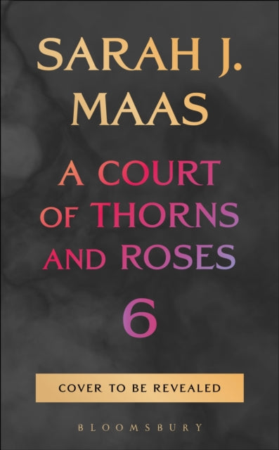 Pre-order A Court of Thorns and Roses 6