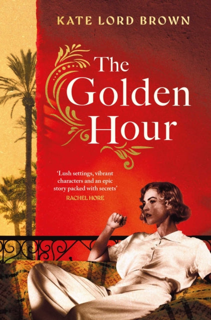 The Golden Hour : 'An exquisite story of love and the enduring power of friendship' Ruth Hogan
