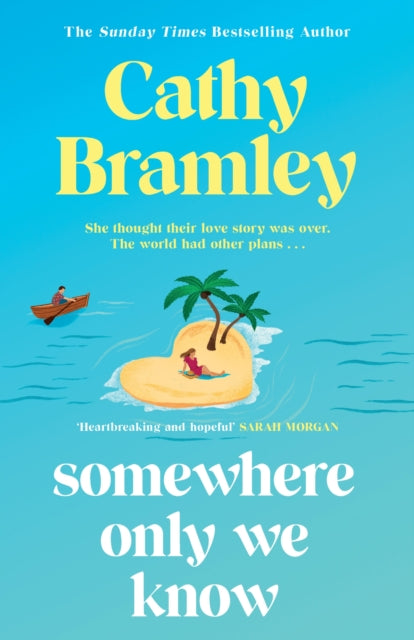 Somewhere Only We Know : The perfect uplifting, escapist new novel from the Sunday Times bestselling author!