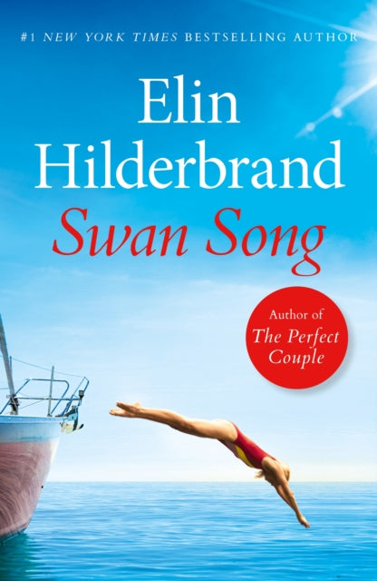 Swan Song : The perfect escapist summer read from the #1 bestseller and author of THE PERFECT COUPLE, now a major Netflix series