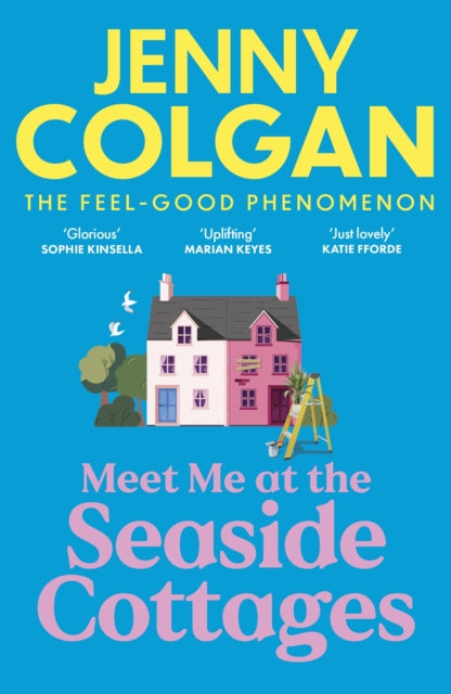Meet Me at the Seaside Cottages : escape to the sea with the brand new novel from the feel-good phenomenon!