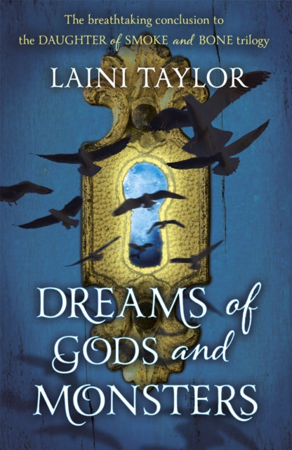 Dreams of Gods and Monsters : the epic, romantic and unforgettable finale in a bestselling fantasy series