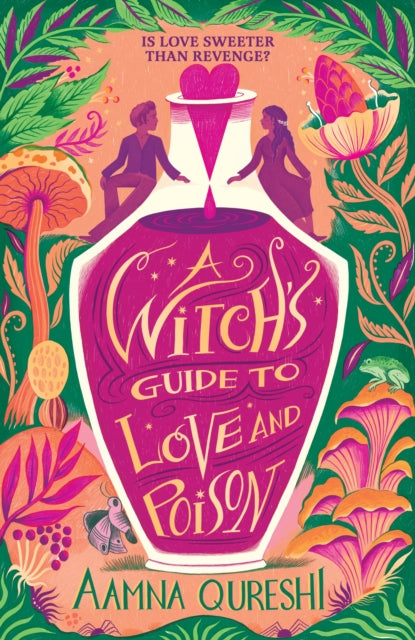 A Witch's Guide to Love and Poison : A cosy YA fantasy from the author of The Baby Dragon Cafe