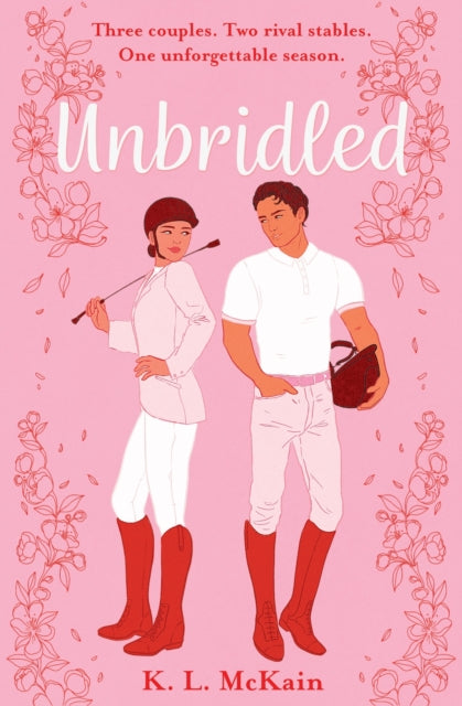 Unbridled : Elsie Silver meets Made in Chelsea in this steamy small-town YA romance full of scandal, gossip and rivalries