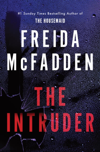The Intruder : An Unputdownable Psychological Thriller from the Author of The Housemaid Books