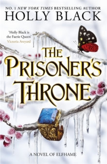 The Prisoner's Throne : A Novel of Elfhame, from the author of The Folk of the Air series