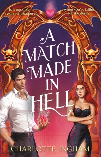 A Match Made in Hell : Is it possible to resist temptation when you're falling for the devil?