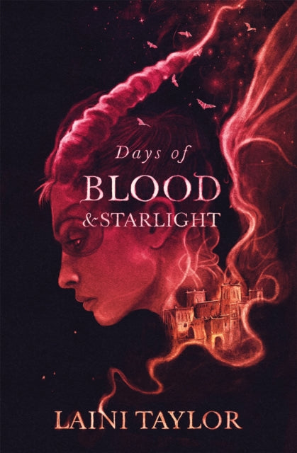 Days of Blood and Starlight : the masterfully-written, unmissable sequel to a bestselling phenomenon