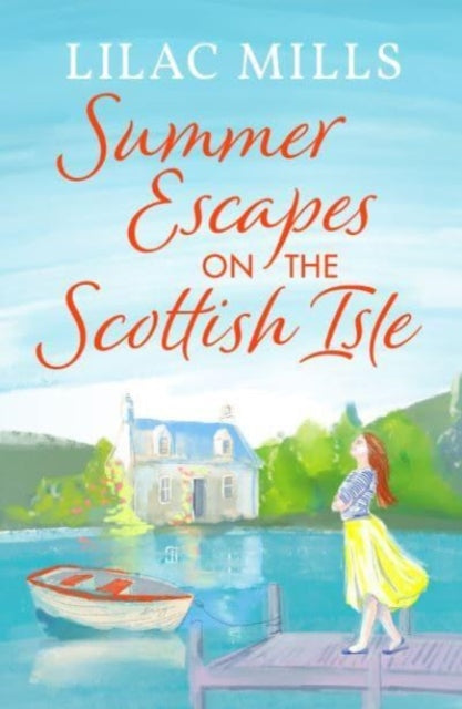 Summer Escapes on the Scottish Isle : An unforgettable uplifting love story