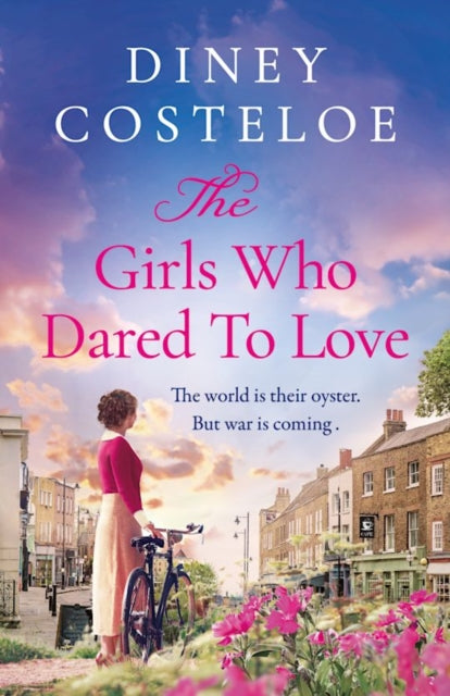 The Girls Who Dared to Love : A captivating historical fiction story of pre-war London to immerse yourself