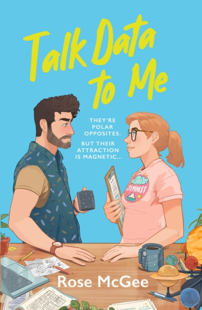Talk Data To Me : The BRAND NEW sizzling hot rivals to lovers STEMinist romcom for 2025