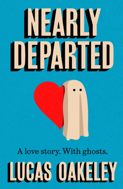 Nearly Departed : A feel-good, funny love story about grief, ghosts, and having a second shot at finding your soul mate