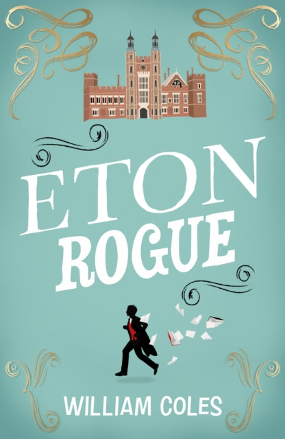 Eton Rogue : 'A delicious tale in which class, politics, and a toxic press all jostle for our horrified attention' The Wall Street Journal
