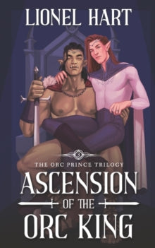 Ascension of the Orc King : An MM Fantasy Romance : 3